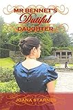 Mr Bennet's Dutiful Daughter: A Pride and Prejudice Variation (English Edition) livre