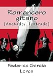 Romancero gitano: Anotado / ilustrado (Spanish Edition) livre