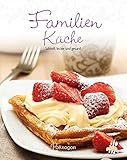 Leicht gemacht - 100 Rezepte -Familienküche: Schnell, einfach und gesund livre