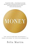 Money: The Unauthorized Biography--From Coinage to Cryptocurrencies livre