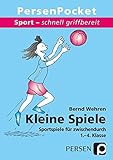 Kleine Spiele: Sportspiele für zwischendurch. 1.-4. Klasse livre