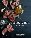 Sous Vide at Home: The Modern Technique for Perfectly Cooked Meals [A Cookbook] livre