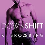 Down Shift: Driven Series, Book 9 livre