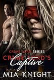 Crime Lord's Captive (Crime Lord Series Book 1) (English Edition) livre