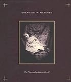 Dreaming in Pictures: The Photography of Lewis Carroll livre