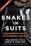 Snakes in Suits: When Psychopaths Go to Work (English Edition) livre