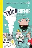 Trickchemie: Schräge Experimente und schweineschlaue Tricks livre