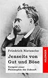 Jenseits von Gut und Böse: Vorspiel einer Philosophie der Zukunft livre