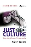 Just Culture: Balancing Safety and Accountability (English Edition) livre