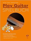 Play Guitar Spielbuch: Das Spielbuch zu allen Gitarrenschulen inkl. Bonus-CD livre