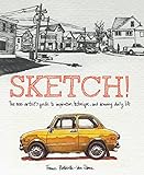 Sketch!: The Non-Artist's Guide to Inspiration, Technique, and Drawing Daily Life livre
