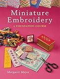 Miniature Embroidery: A Foundation Course livre