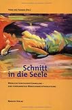 Schnitt in die Seele. Weibliche Genitalverstümmelung - eine fundamentale Menschenrechtsverletzung livre