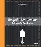 Bespoke Menswear: Tailoring for Gentlemen livre