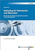Marketing für Dolmetscher und Übersetzer, 2., aktualisierte Auflage: Wie Sie sich als Freiberufler livre