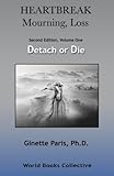 Heartbreak, Mourning, Loss, Volume 1: Detach or Die livre