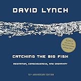 Catching the Big Fish: Meditation, Consciousness, and Creativity: 10th Anniversary Edition livre