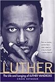 Luther: The Life and Longing of Luther Vandross livre