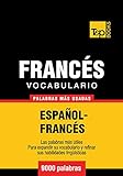 Vocabulario español-francés - 9000 palabras más usadas (T&P Books) livre