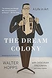 The Dream Colony: A Life in Art livre