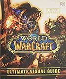 World of Warcraft: Ultimate Visual Guide, Updated and Expanded livre