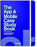 The App & Mobile Case Study Book livre