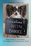 Giardien? Nein, Danke!: Wege zurück zur Gesundheit - Ein Ratgeber zur Giardiose beim Hund livre