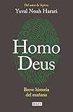 Homo Deus: Breve historia del mañana (Spanish Edition) livre