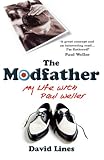 The Modfather: My Life with Paul Weller (English Edition) livre