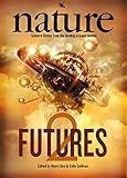 Nature Futures 2: Science Fiction from the Leading Science Journal (English Edition) livre