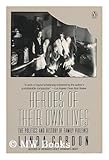 Heroes of Their Own Lives: Politics and History of Family Violence livre