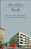 dtv - Atlas Stadt. Von den ersten Gründungen bis zur modernen Stadtplanung. livre