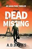 The Dead and the Missing: An Adam Park Thriller livre