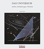 Das Universum: Aufbau, Entdeckungen, Theorien livre