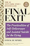 Final Exit (Third Edition): The Practicalities of Self-Deliverance and Assisted Suicide for the Dyin livre