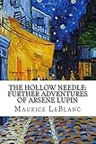 The Hollow Needle: Further Adventures of Arsene Lupin livre