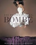 Die Prinzessinnenbombe: Wie aus Hochzeitsträumen Traumfotos werden livre