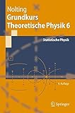 Grundkurs Theoretische Physik 6: Statistische Physik (Springer-Lehrbuch) livre