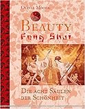 Beauty Feng Shui: Die acht Säulen der Schönheit livre