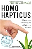 Homo hapticus: Warum wir ohne Tastsinn nicht leben können livre