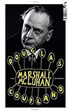 Marshall McLuhan: Eine Biographie livre