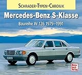 Mercedes-Benz S-Klasse: Baureihe W 126 1979-1991 (Schrader-Typen-Chronik) livre