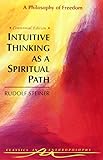 Intuitive Thinking As a Spiritual Path: A Philosophy of Freedom livre