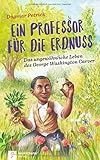 Ein Professor für die Erdnuss: Das ungewöhnliche Leben des George Washington Carver livre