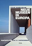 Neue Museen in Europa: Kultorte für das 21. Jahrhundert livre