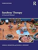 Sandtray Therapy: A Practical Manual (English Edition) livre