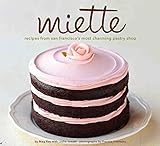 Miette: Recipes from San Francisco's Most Charming Pastry Shop livre