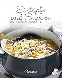 Eintöpfe und Suppen: Leckere Rezepte für jeden Geschmack (Leicht gemacht / 100 Rezepte) livre