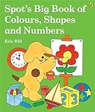 Spot's Big Book of Colours, Shapes and Numbers livre