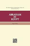 The Collected Works of Hugh Nibley, Volume 14: Abraham in Egypt (English Edition) livre